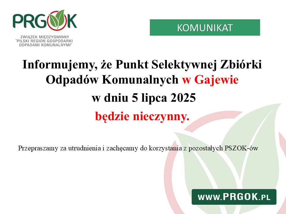Informacja o zamknięciu Punktu Selektywnej Zbiórki Odpadów Komunalnych w Gajewie w dniu 5 lipca 2025 roku