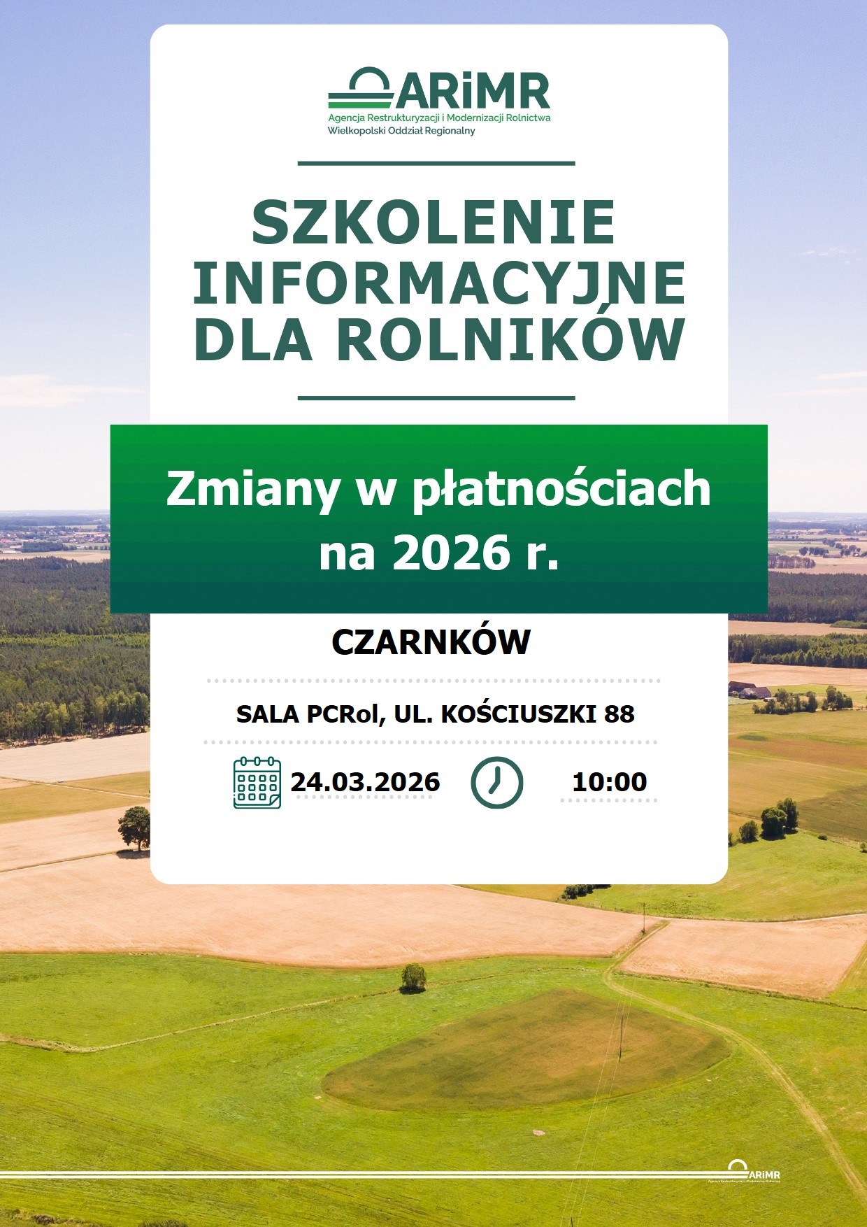 Szkolenie informacyjne dla rolników - Zmiany w płatnościach 2026 r. Czarnków sala PCRol, ul. Kościuszki 88, 24 marca 2026 godzina 10.00