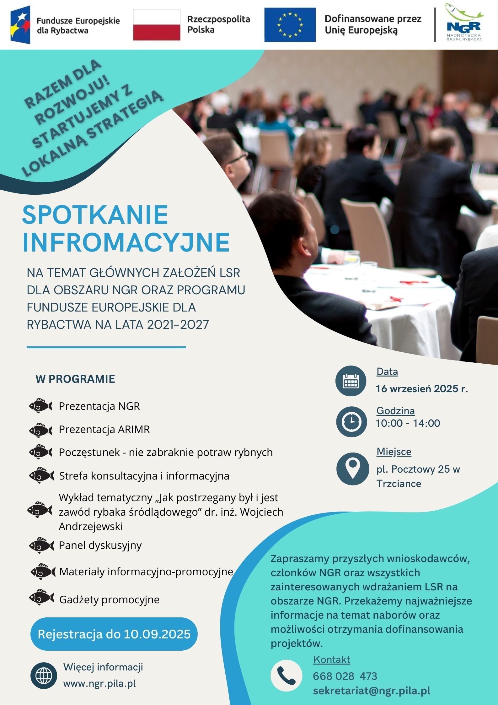 Serdecznie zapraszamy członków NGR, mieszkańców oraz przedstawicieli instytucji i podmiotów gospodarczych oraz organizacji społecznych na wydarzenie promujące rozpoczęcie wdrażania LSR na lata 2025-2029 dla obszaru Nadnoteckiej Grupy Rybackiej, realizowanej z programu Fundusze Europejskie dla Rybactwa na lata 2021-2027. Data: 16 wrzesień 2025 r. Godziny: 10:00 – 14:00 Miejsce: Centrum Integracji Społecznej w Trzciance przy pl. Pocztowym 25.