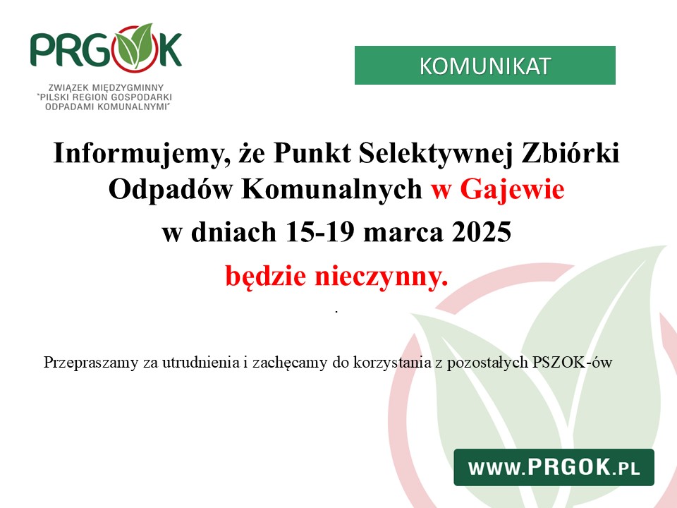 Informujemy że PSZOK w Gajewie w dniach 15-19 marca będzie nieczynny