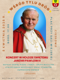 Koncert w Hołdzie Świętemu Janowi Pawłowi II ,,Wśród Tylu Dróg"