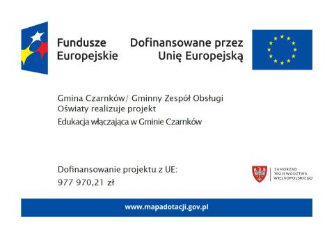 Gmina Czarnków/ Gminny Zespół Obsługi Oświaty realizuje projekt  Edukacja włączająca w Gminie Czarnków. Doﬁnansowanie projektu z UE: 977 970,21 zł