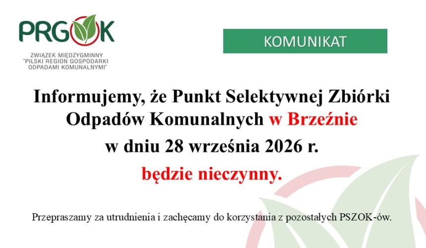 Punkt Selektywnej Zbiórki Odpadów Komunalnych w Brzeźnie (PSZOK), będzie nieczynny w sobotę 16.05.2026 r.