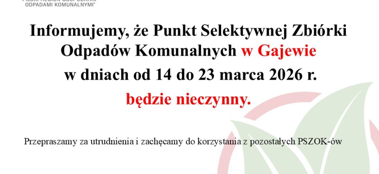 Punkt Selektywnej Zbiórki Odpadów Komunalnych (PSZOK) w Gajewie będzie nieczynny w dniach 14-23.03.2026