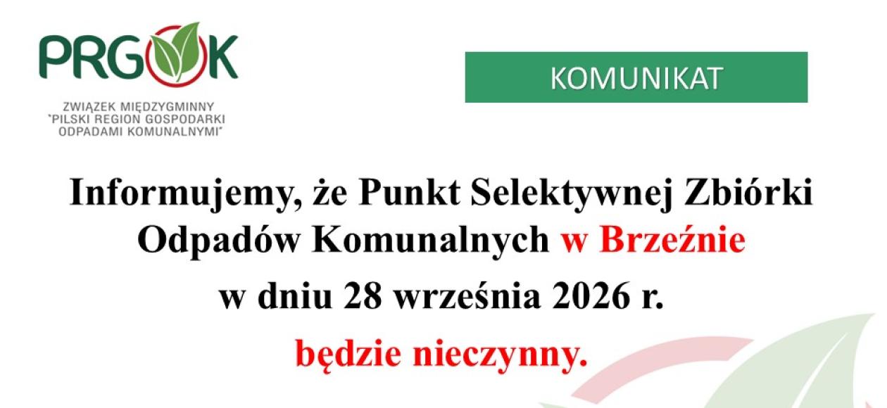 Punkt Selektywnej Zbiórki Odpadów Komunalnych w Brzeźnie (PSZOK), będzie nieczynny w sobotę 16.05.2026 r.